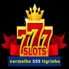 vermelho 555 tigrinho